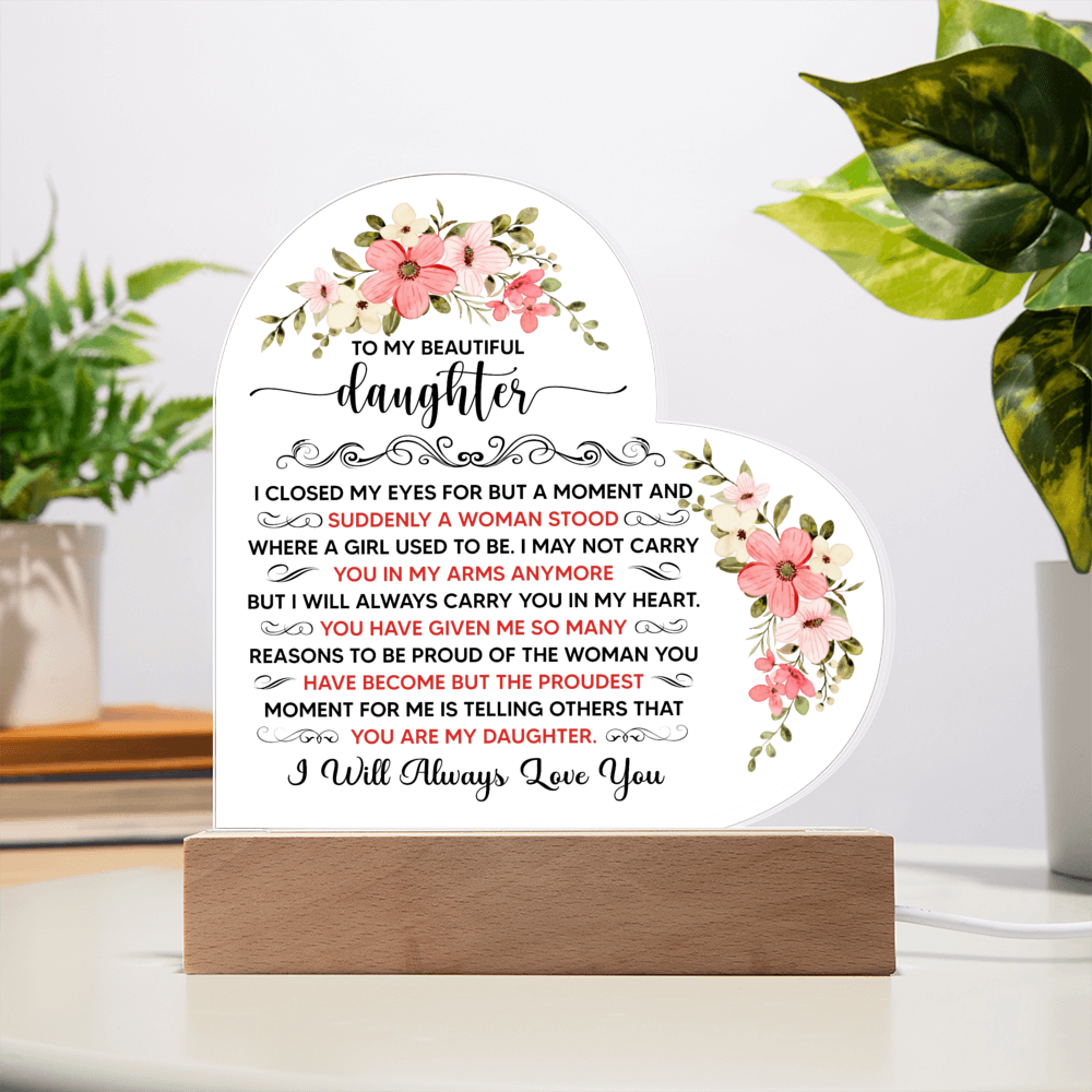To My Beautiful Daughter – Acrylic Heart Plaque