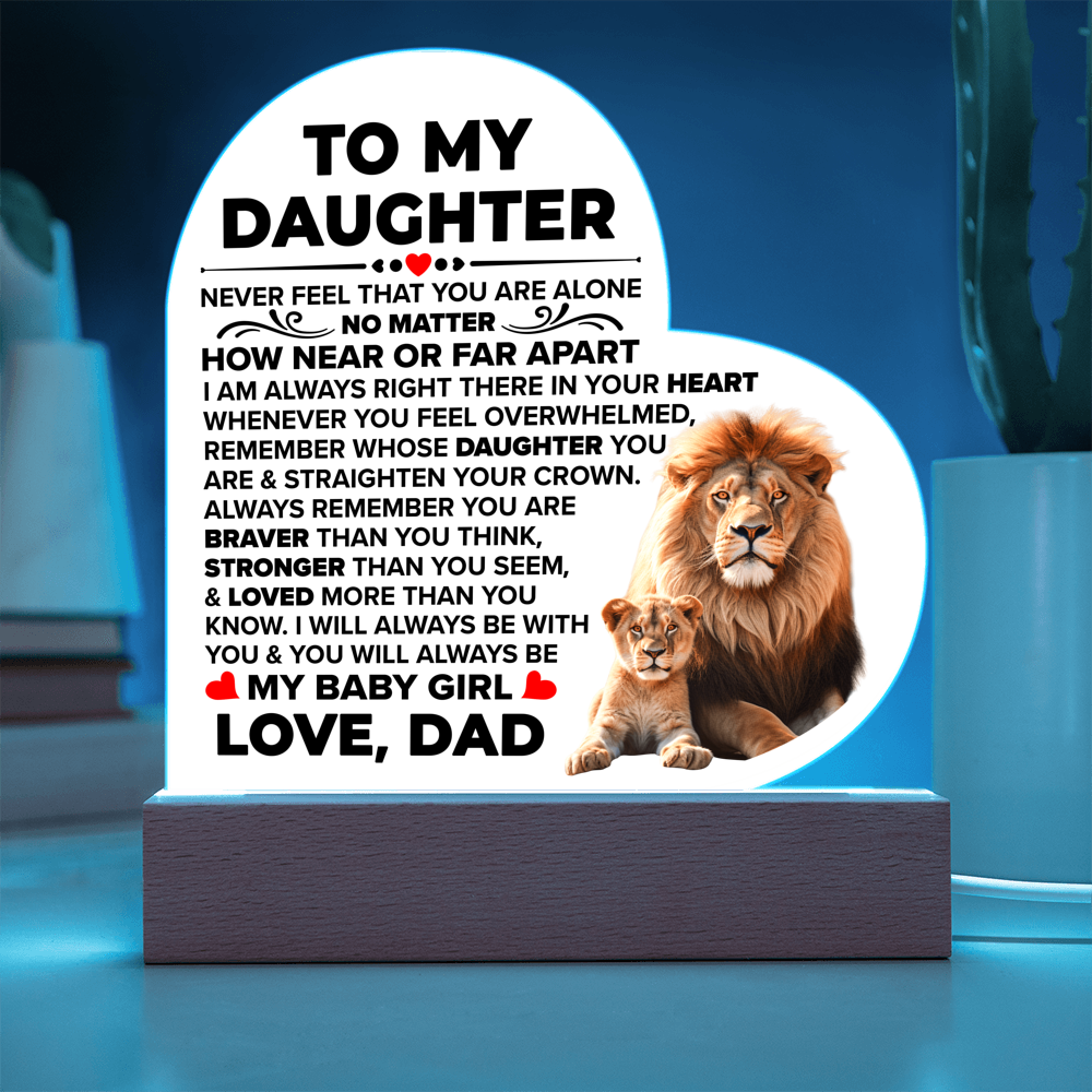 To My Daughter Braver – Acrylic Heart Plaque