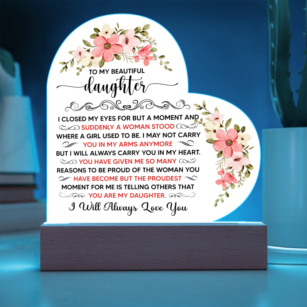 To My Beautiful Daughter – Acrylic Heart Plaque
