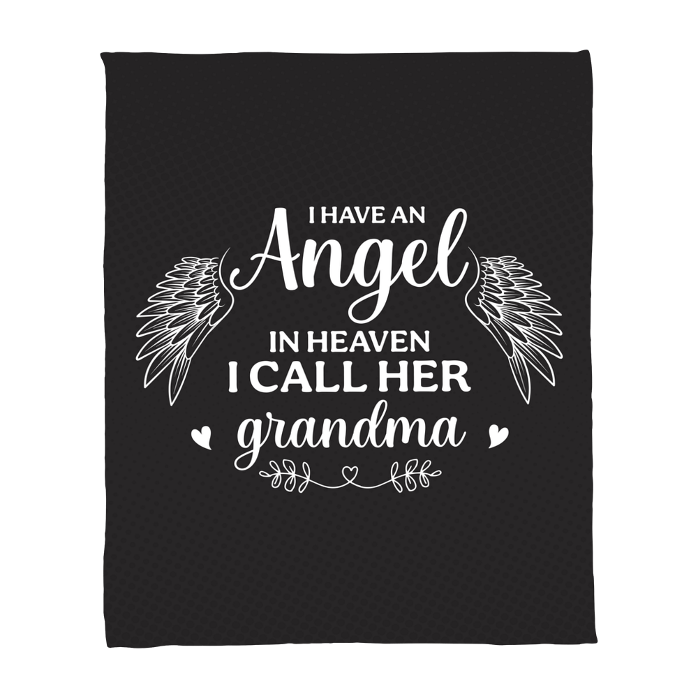 I Have an Angel in Heaven, I Call Her Grandma – Coral Fleece Blanket