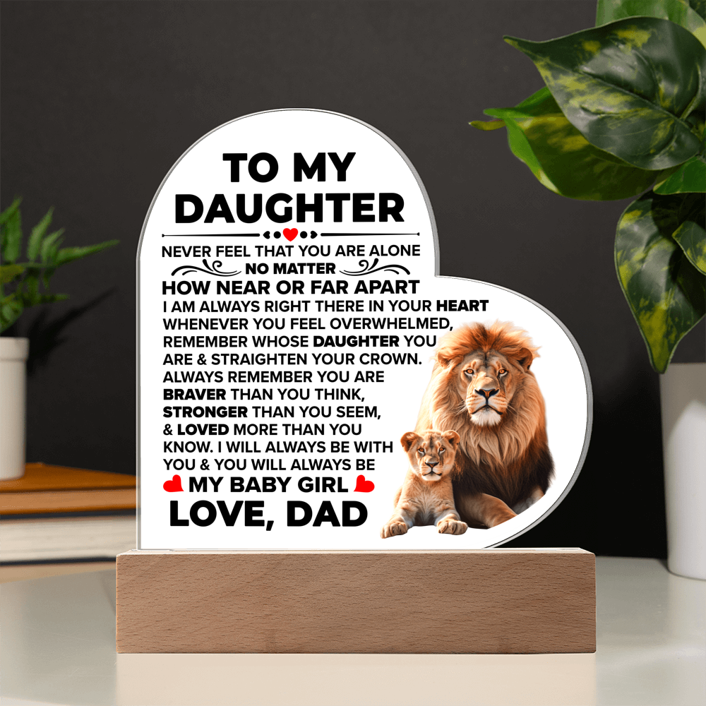 To My Daughter Braver – Acrylic Heart Plaque