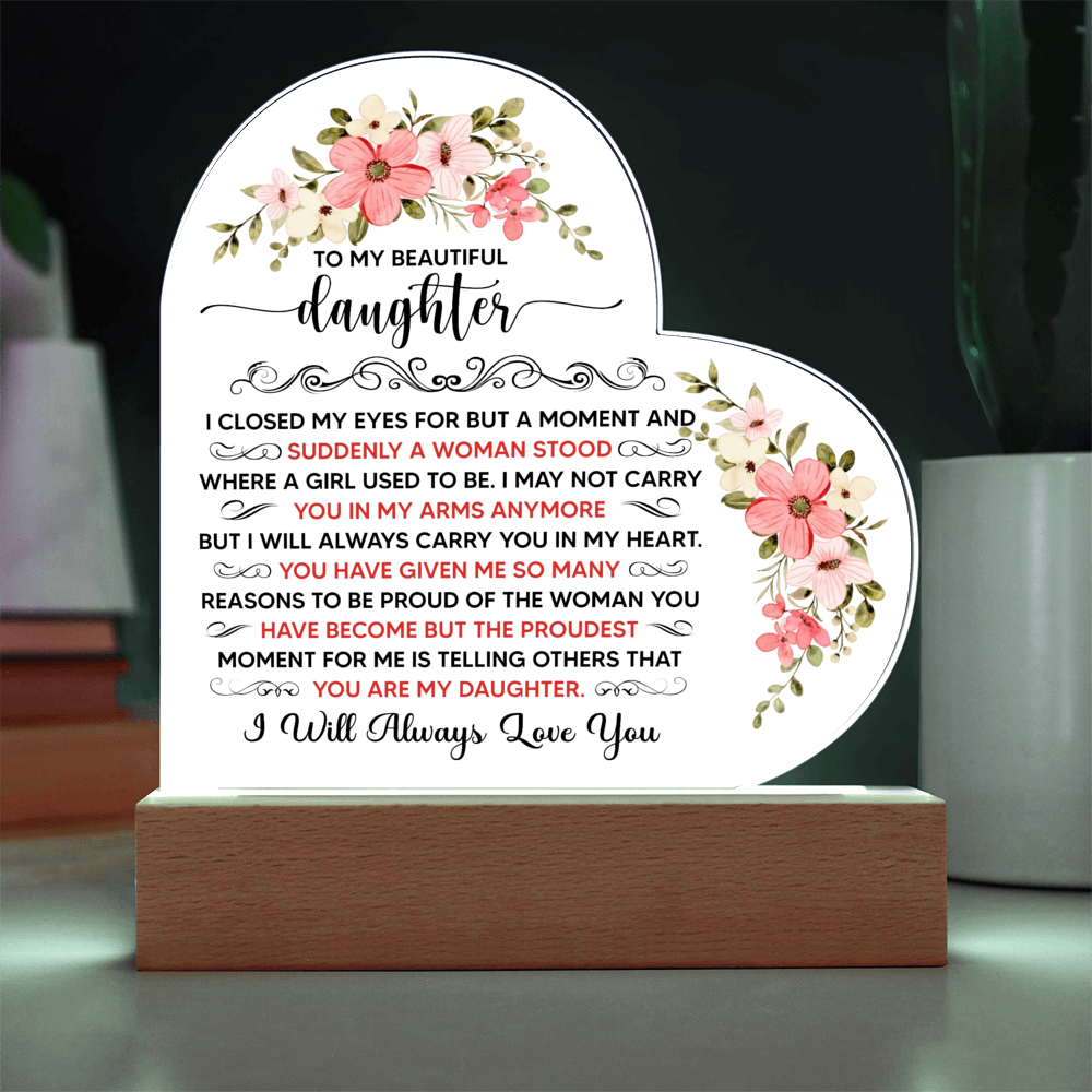 To My Beautiful Daughter – Acrylic Heart Plaque